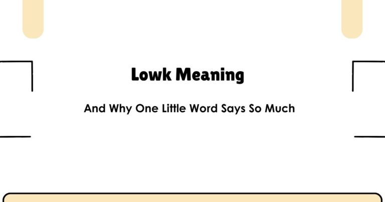 Lowk Meaning — And Why One Little Word Says So Much