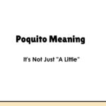 Poquito Meaning — It's Not Just "A Little"