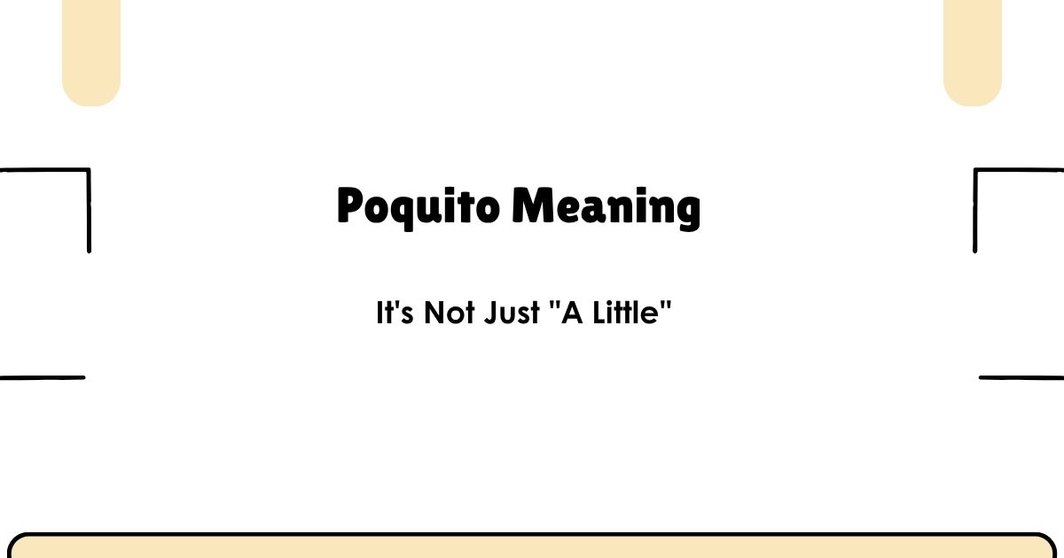 Poquito Meaning — It's Not Just "A Little"