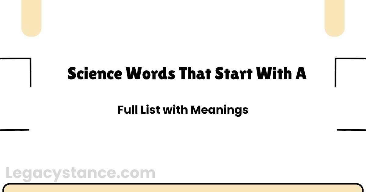 Science Words That Start With A | Full List with Meanings