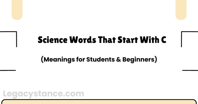 Science Words That Start With C (Meanings for Students & Beginners)