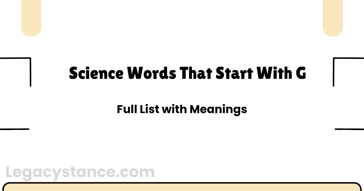Science Words That Start With G | Full List with Meanings