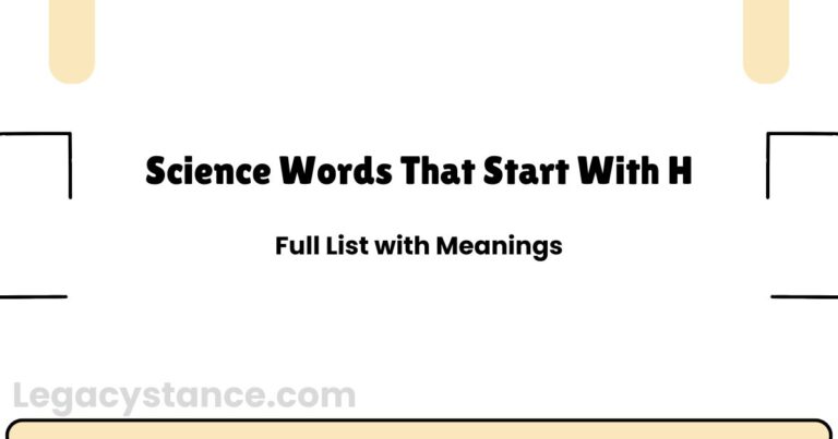 Science Words That Start With H | Full List with Meanings