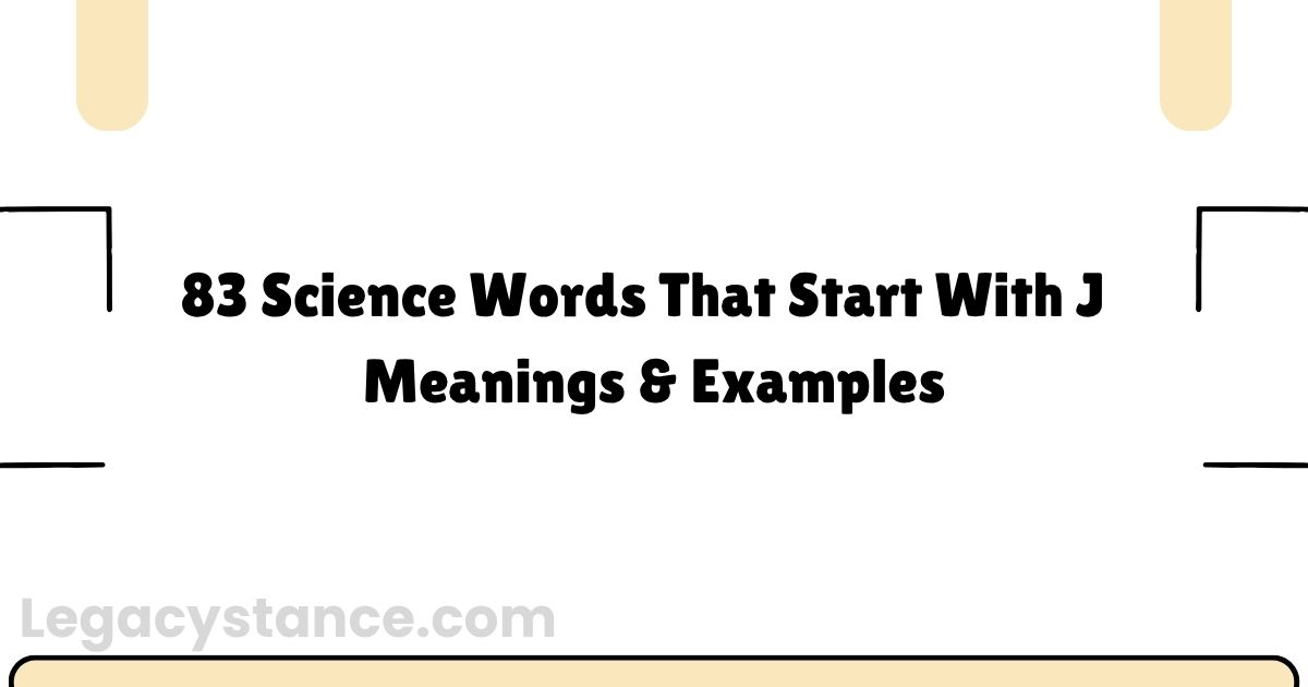 Science Words That Start With J | Meanings & Examples