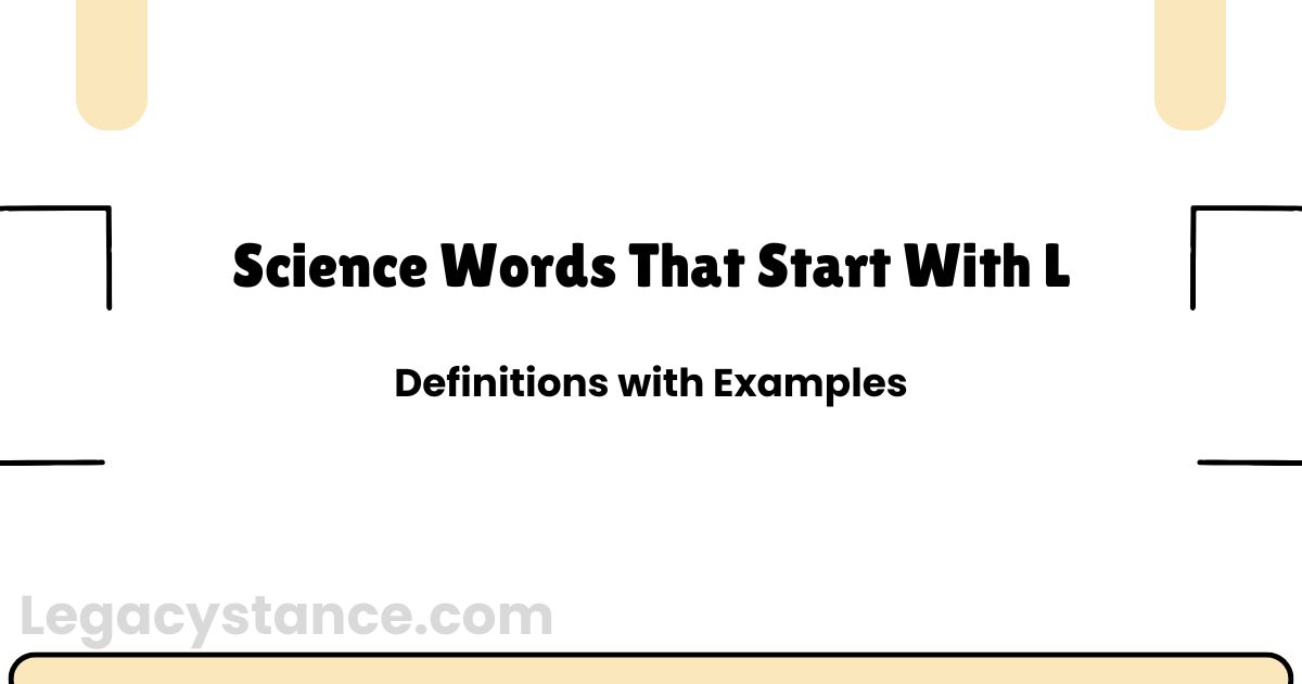 Science Words That Start With L | Full List With Meanings