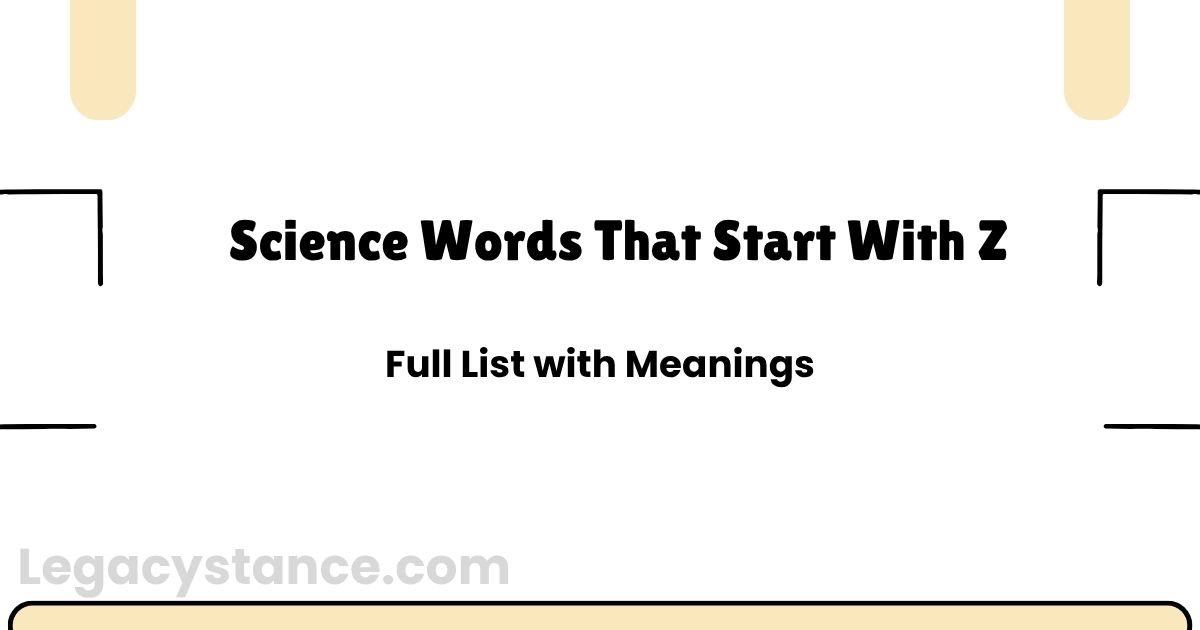 Science Words That Start With Z | Full List with Meanings