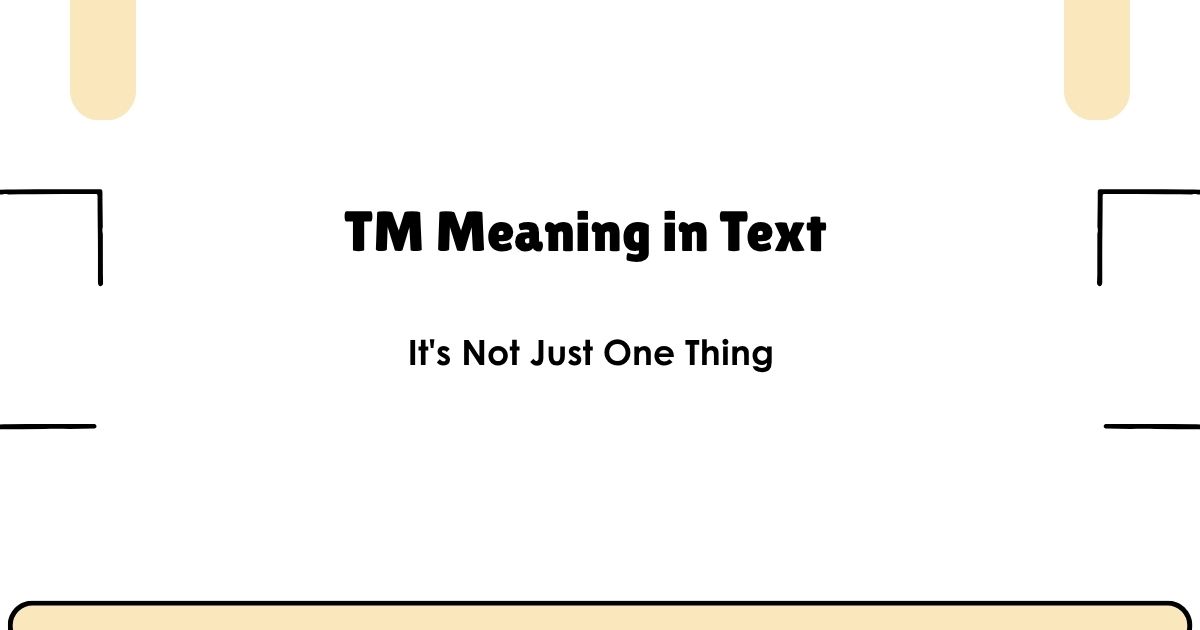 TM Meaning in Text — It's Not Just One Thing