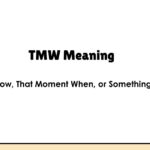 TMW Meaning — Tomorrow, That Moment When, or Something Else?
