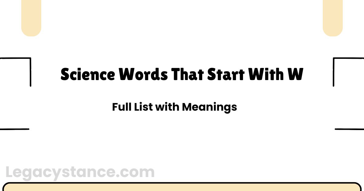 Science Words That Start With W | Full List with Meanings