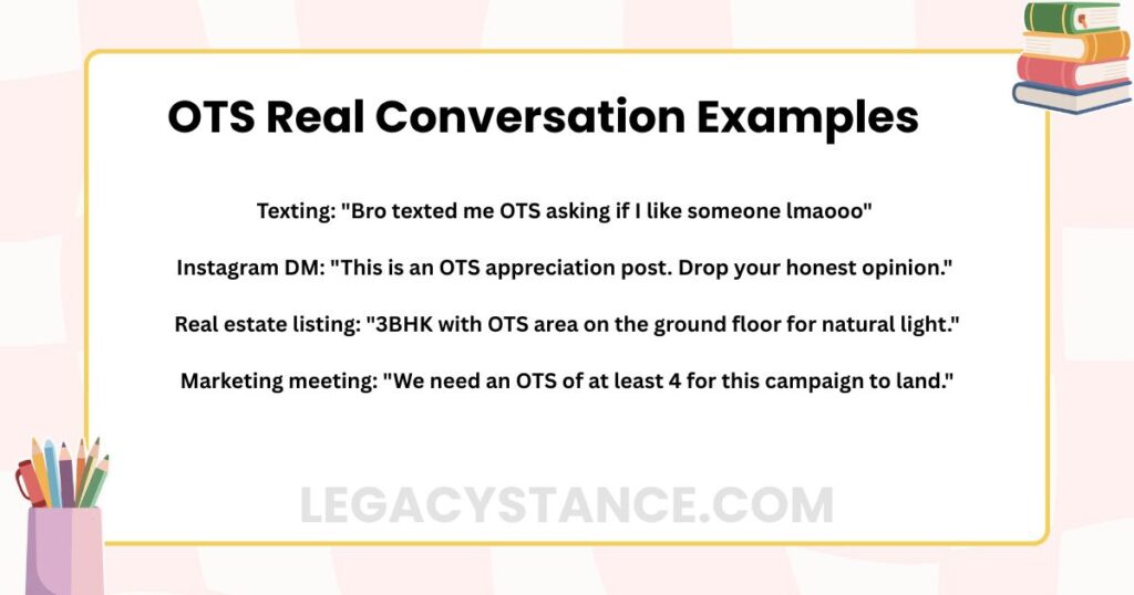 OTS meaning in Real Conversation Examples