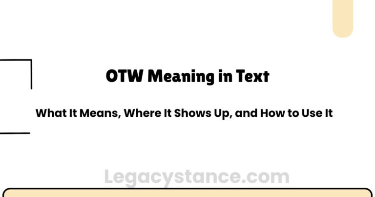 OTW Meaning in Text: What It Means, Where It Shows Up, and How to Use It