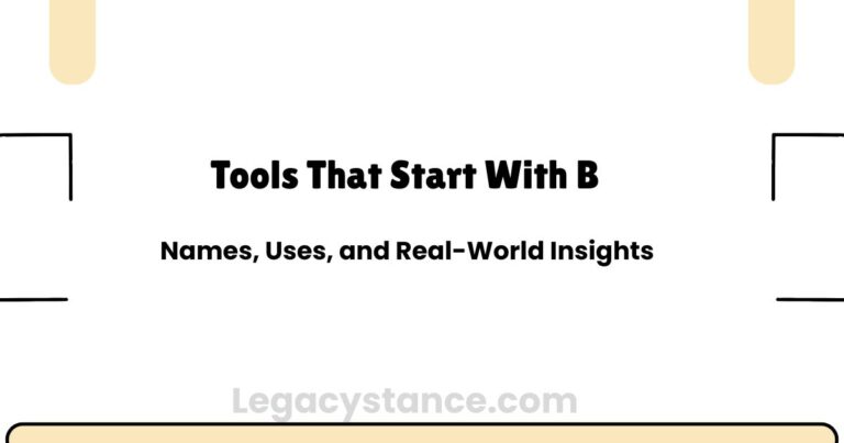 Tools That Start With B: Names, Uses, and Real-World Insights