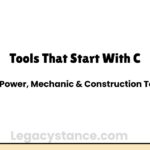 Tools That Start With C: Hand, Power, Mechanic & Construction Tools