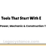 Tools That Start With E: Hand, Power, Mechanic & Construction Tools