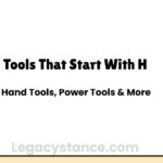 Tools That Start With H: Hand Tools, Power Tools & More