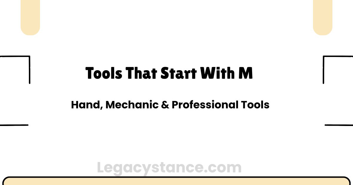 Tools That Start With M: Hand, Mechanic & Professional Tools