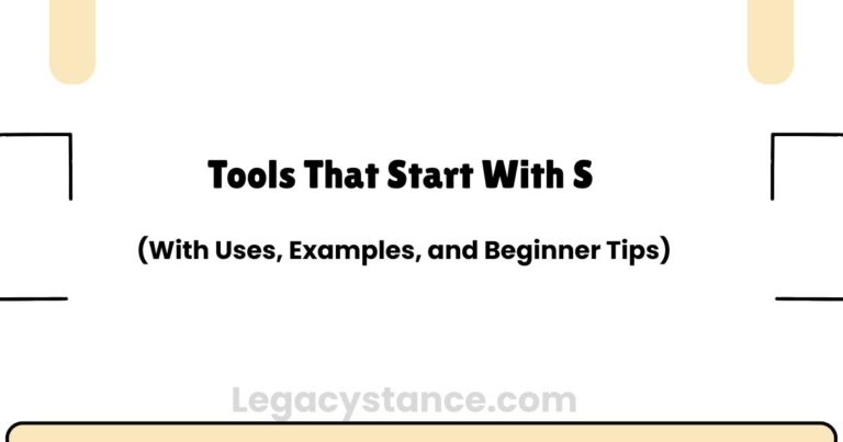 Tools That Start With S (With Uses, Examples, and Beginner Tips) 