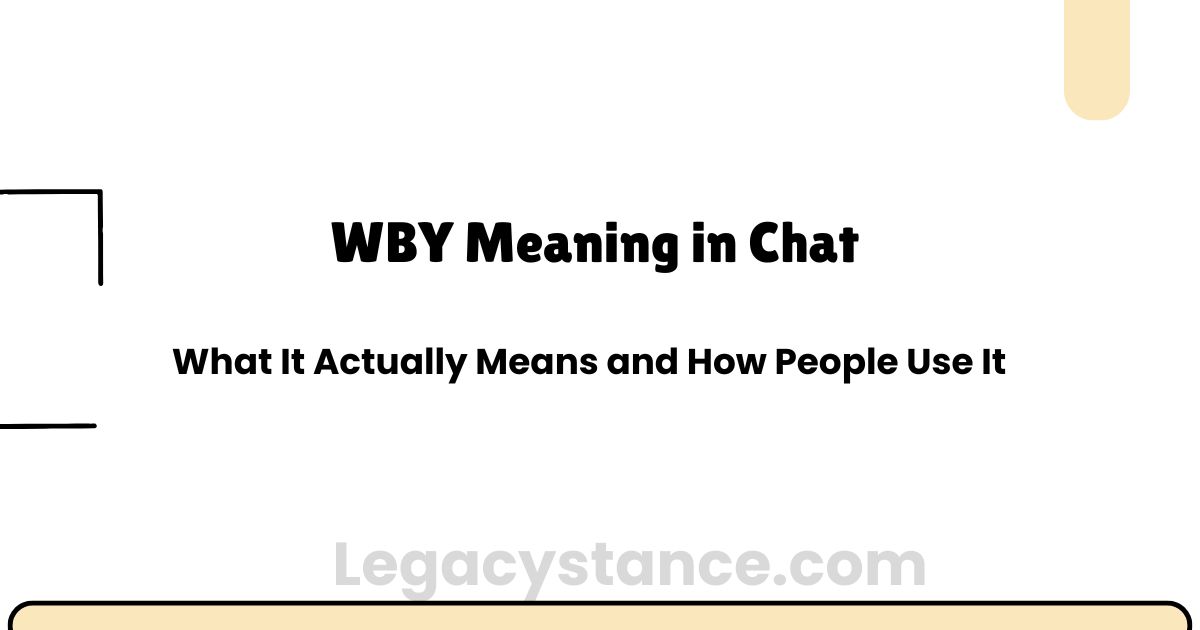 WBY Meaning in Chat — What It Actually Means and How People Use It