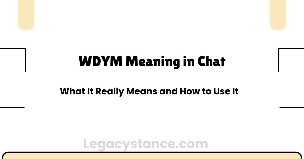 WDYM Meaning in Chat — What It Really Means and How to Use It