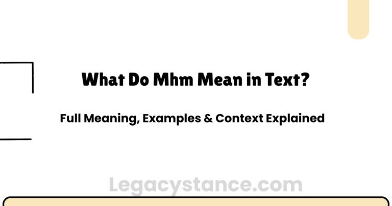 What Do Mhm Mean in Text? Full Meaning, Examples & Context