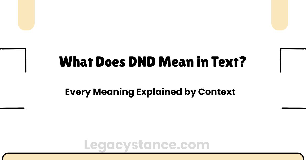 What Does DND Mean in Text? Every Meaning Explained by Context