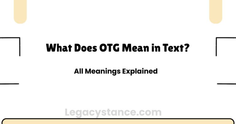 What Does OTG Mean in Text? All Meanings Explained