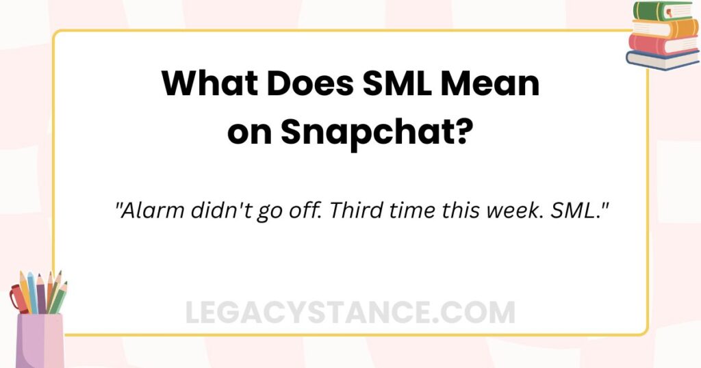 What Does SML Mean on Snapchat?