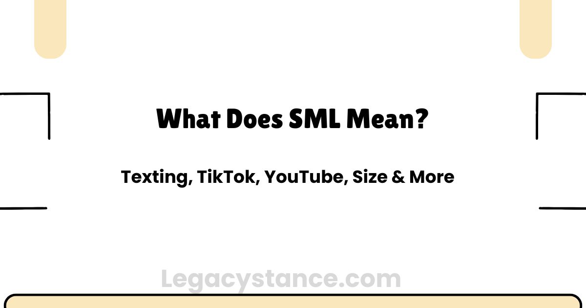 What Does SML Mean? Texting, TikTok, YouTube, Size & More