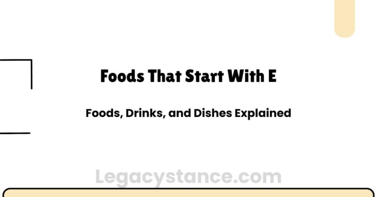 Foods That Start With E: Foods, Drinks, and Dishes