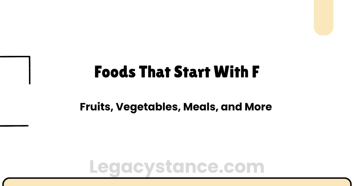Foods That Start With F: Fruits, Vegetables, Meals, and More 