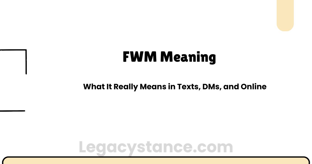 FWM Meaning: What It Really Means in Texts, DMs, and Online