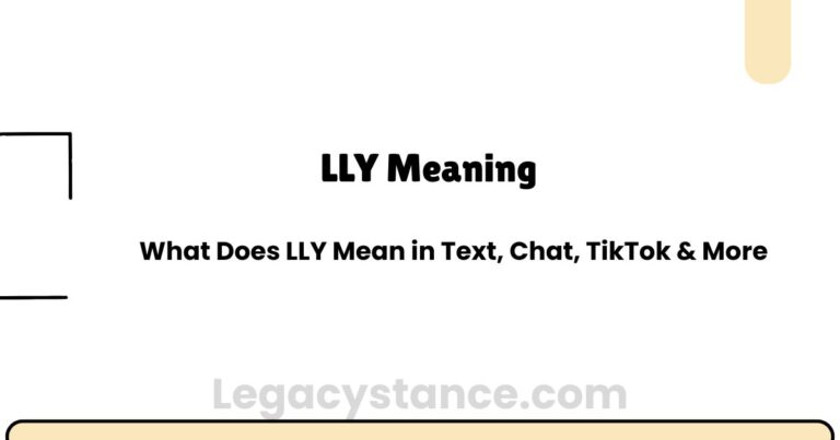 LLY Meaning: What Does LLY Mean in Text, Chat, TikTok & More