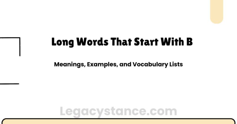 Long Words That Start With B: Meanings, Examples, and Vocabulary Lists