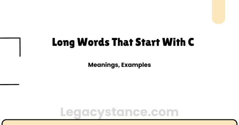 Long Words That Start With C | With Meanings and Examples