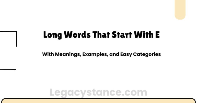 Long Words That Start With E | With Meanings and Examples