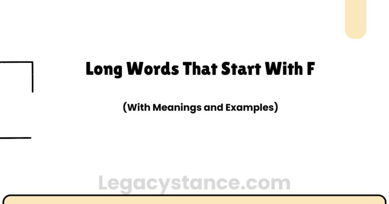 Long Words That Start With F (With Meanings and Examples)