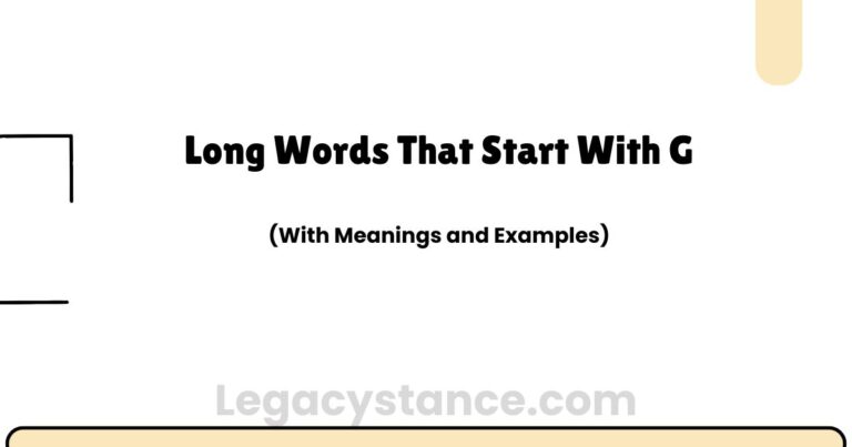 Long Words That Start With G: Meanings, Examples, and Vocabulary Guide