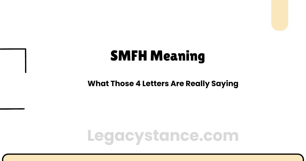 SMFH Meaning: What Those 4 Letters Are Really Saying