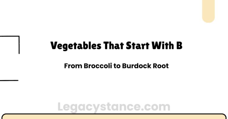 Vegetables That Start With B: From Broccoli to Burdock Root