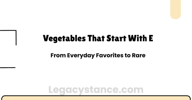Vegetables That Start With E: From Everyday Favorites to Rare
