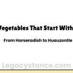 Vegetables That Start With H: From Horseradish to Huauzontle