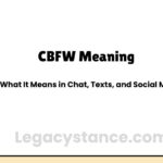 CBFW Meaning: What It Means in Chat, Texts, and Social Media