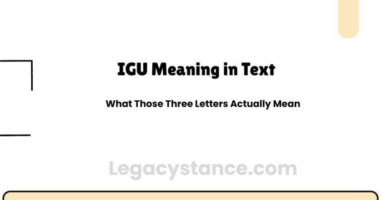 IGU Meaning in Text — What Those Three Letters Actually Mean