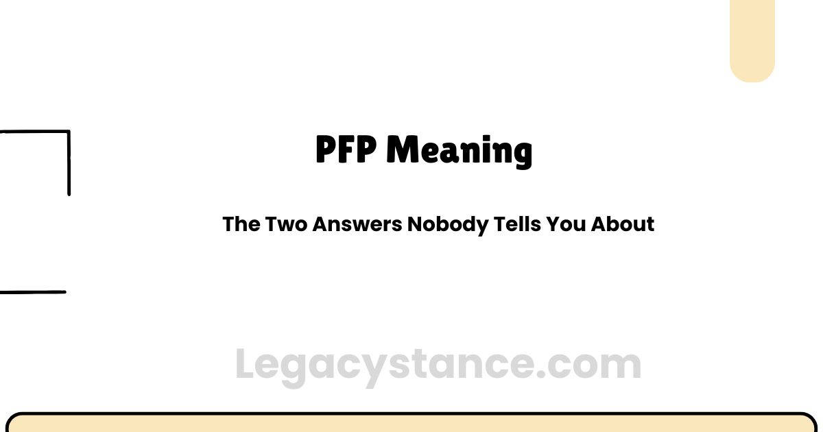 PFP Meaning: The Two Answers Nobody Tells You About