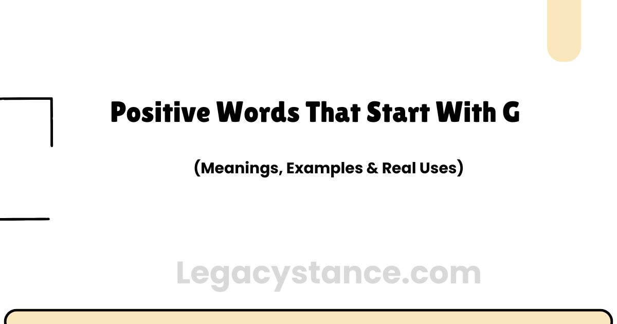 Positive Words That Start With G (Meanings, Examples & Real Uses)