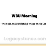 WBU Meaning: The Real Answer Behind Those Three Letters