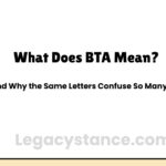 What Does BTA Mean? (And Why the Same Letters Confuse So Many People)