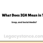 What Does IGH Mean in Text, Snap, and Social Media?