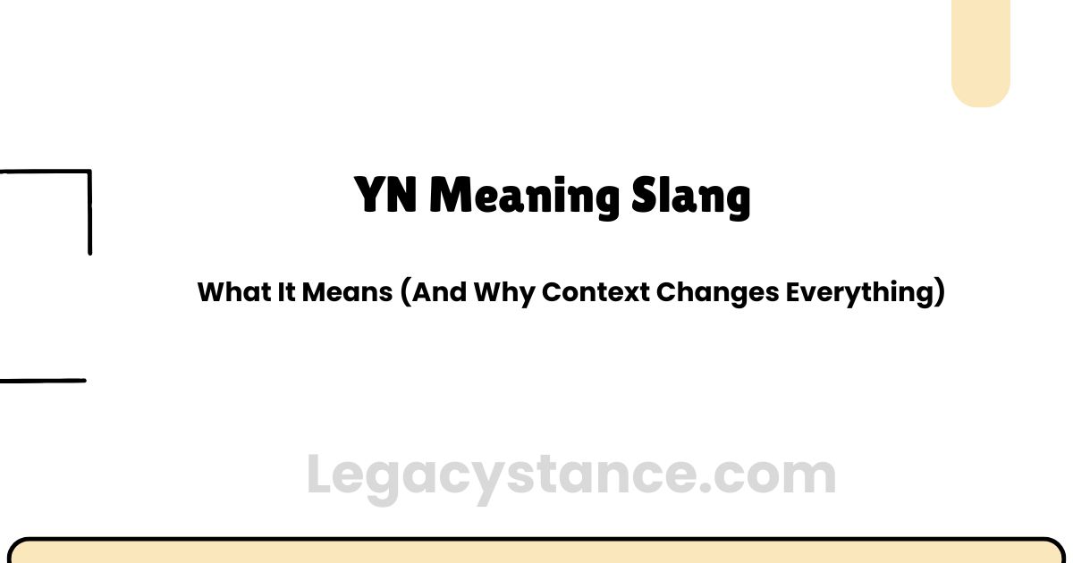 YN Meaning Slang: What It Means (And Why Context Changes Everything)